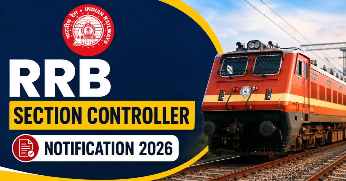 RRB Section Controller Notification 2026 के तहत 119 रेलवे पदों पर भर्ती