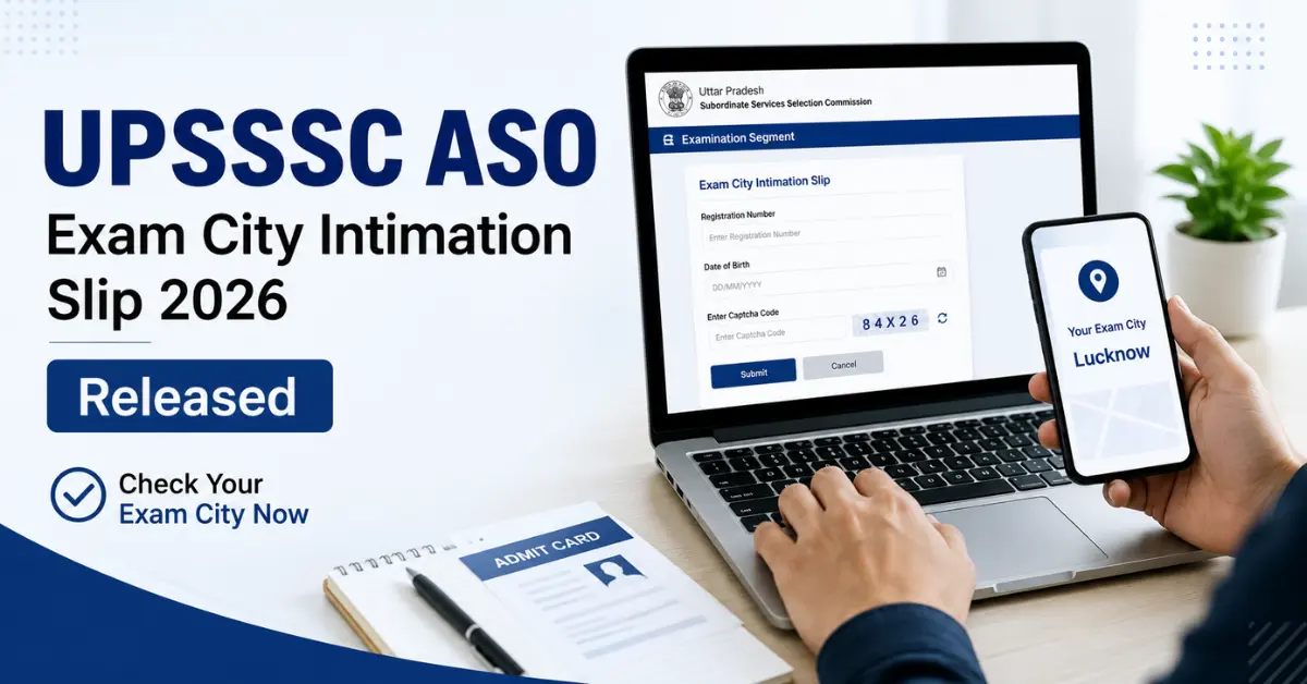 UPSSSC ASO Exam City Intimation Slip 2026 Download on Official Website