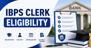 IBPS Clerk Eligibility guide showing qualification, age limit, age relaxation, eligibility criteria, graduation requirement and banking recruitment checklist