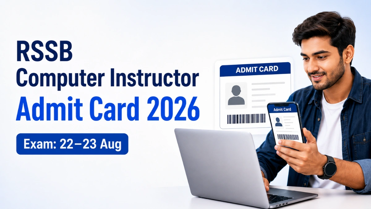 RSSB Computer Instructor Admit Card 2026, 22 और 23 अगस्त परीक्षा अपडेट