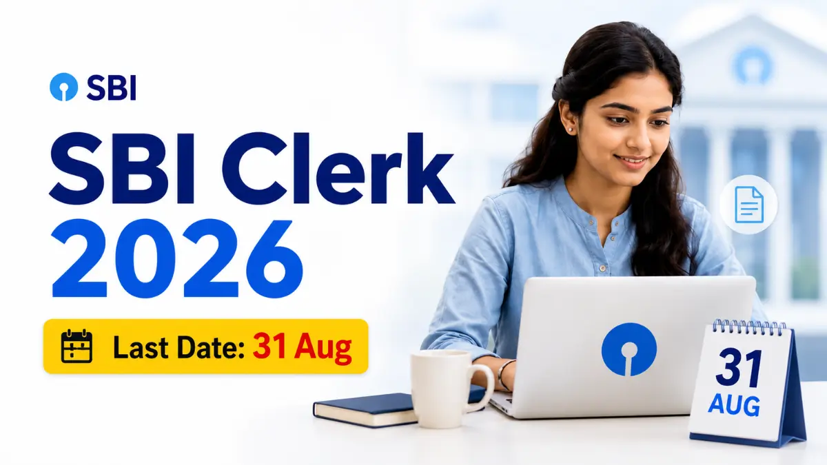 SBI Clerk Last Date 2026: 31 August तक आवेदन