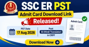 SSC ER PST Admit Card Download Link 2026 banner showing CRPF Sub-Inspector (Hindi Translator) PST Call Letter release with exam date 17 August 2026.