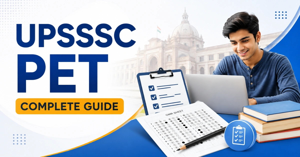 UPSSSC PET परीक्षा की पूरी जानकारी, पात्रता, सिलेबस, परीक्षा पैटर्न और आवेदन प्रक्रिया