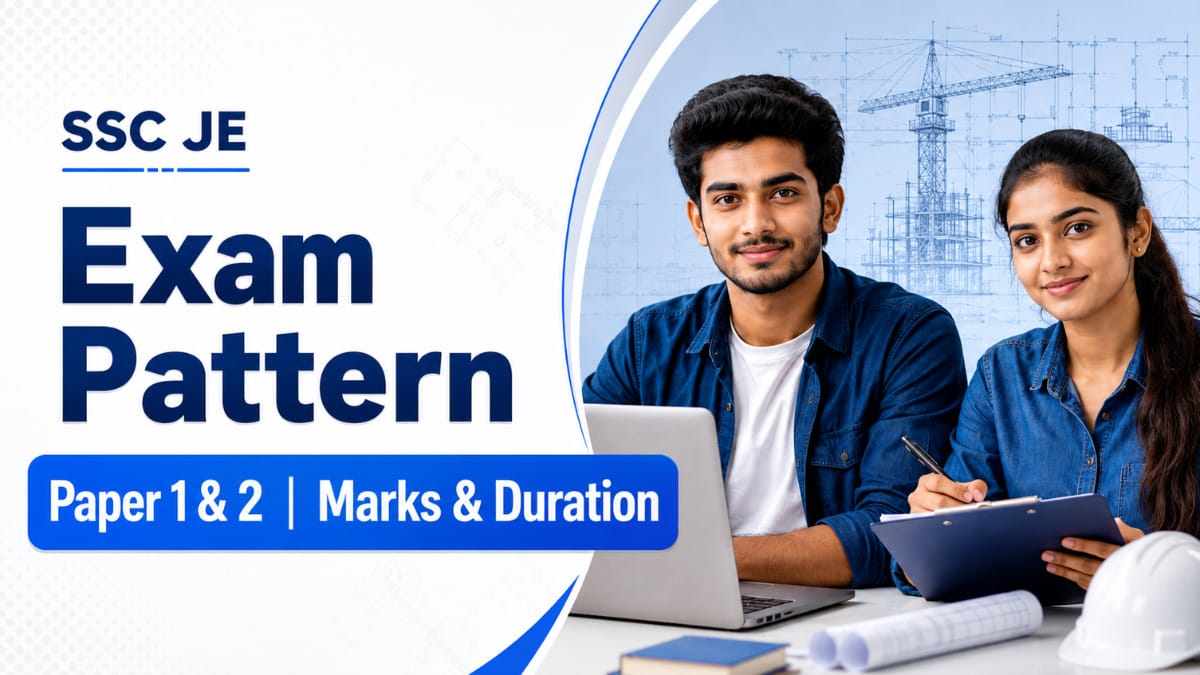 SSC JE Exam Pattern 2026 – Paper 1 और Paper 2 marks, duration और exam structure