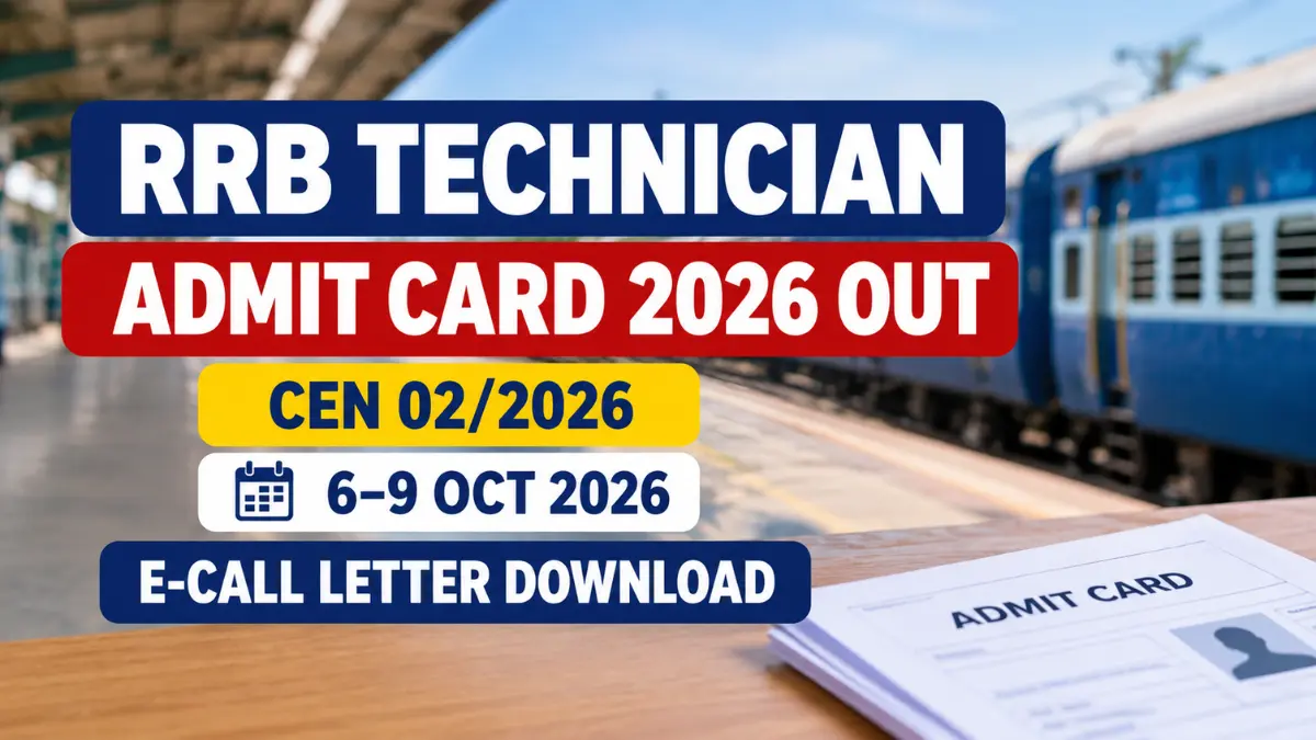 RRB Technician Admit Card 2026 featured image showing a railway train and station background with prominent text “RRB Technician Admit Card 2026 Out”, CEN 02/2026, CBT exam dates 6–9 October 2026 and E-Call Letter Download.