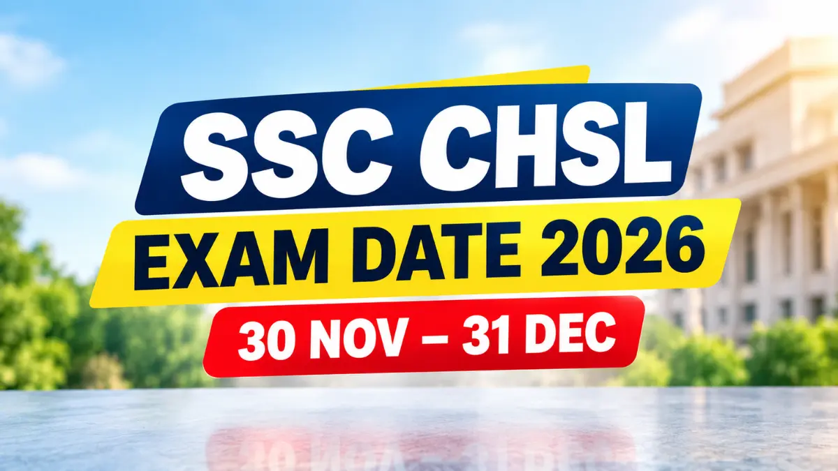 SSC CHSL Exam Date 2026 Tier-I परीक्षा 30 नवंबर से 31 दिसंबर तक