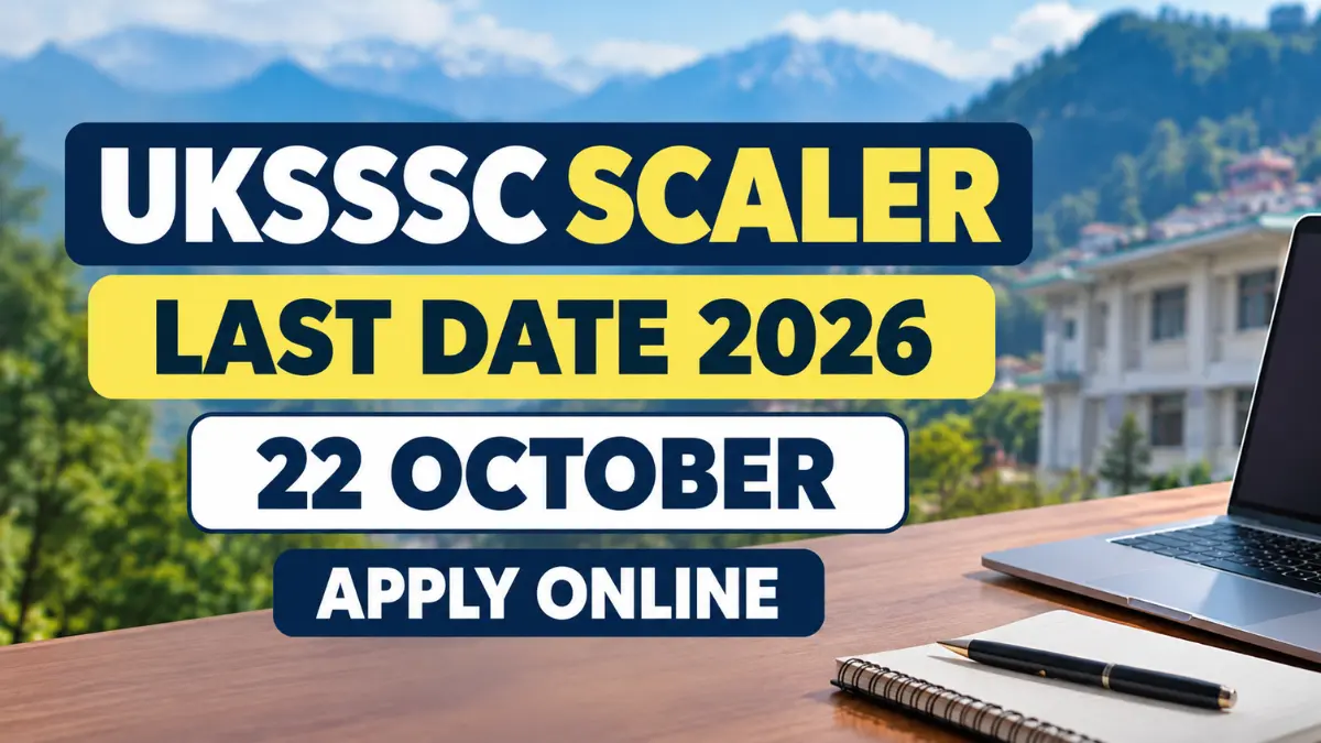 UKSSSC Scaler Recruitment 2026 की आवेदन अंतिम तिथि 22 अक्टूबर 2026 दर्शाती हुई इमेज, जिसमें Last Date 2026 और Apply Online टेक्स्ट के साथ उत्तराखंड की पहाड़ियों की पृष्ठभूमि दिखाई गई है।