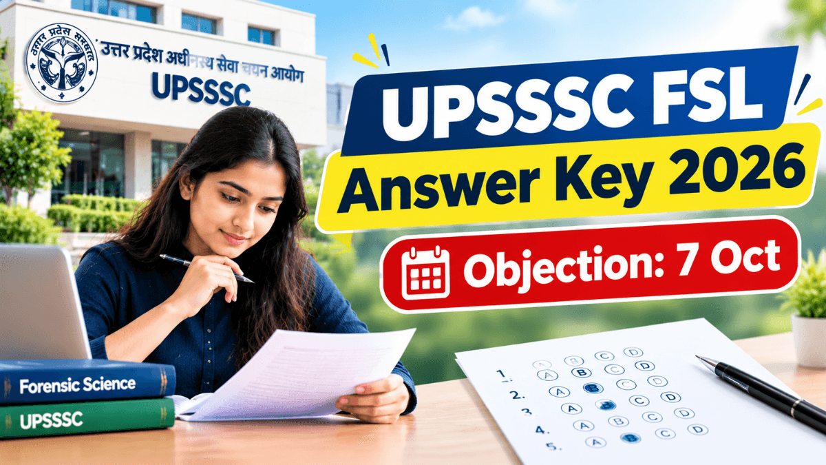 UPSSSC FSL Answer Key 2026 और 7 अक्टूबर Objection की अंतिम तिथि